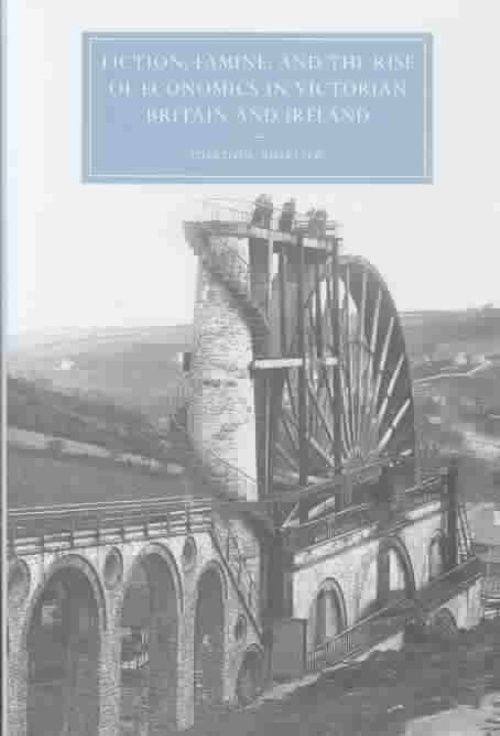 Fiction, famine, and the rise of economics in Victorian Britain and Ireland